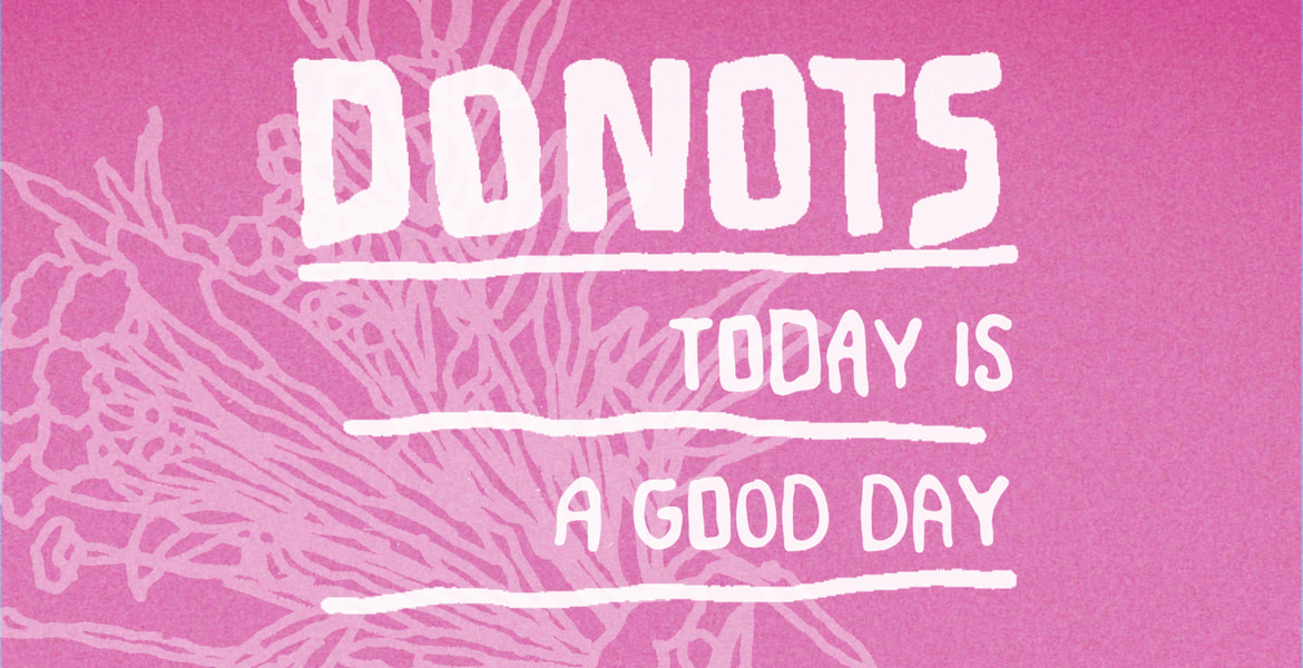 Tickets DONOTS, MYSTERY HISTORY - Today is a good day in